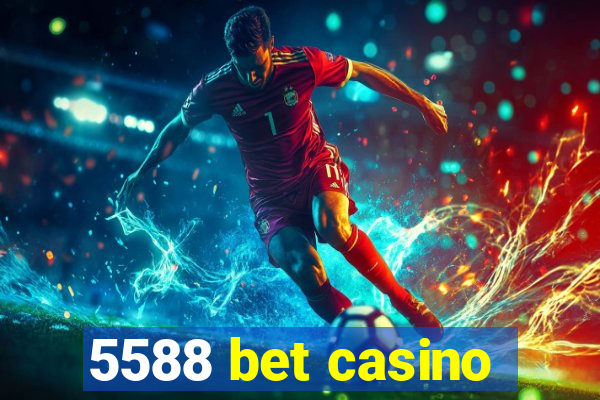 5588 bet casino